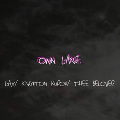 OwnLane - FT Kingston x Thee Beloved.