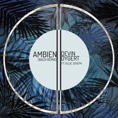 Ambien (Bach Remix) Ft. Ollie Joseph