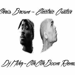 Chris Brown feat 2pac - ELECTRIC GUITAR RMX
