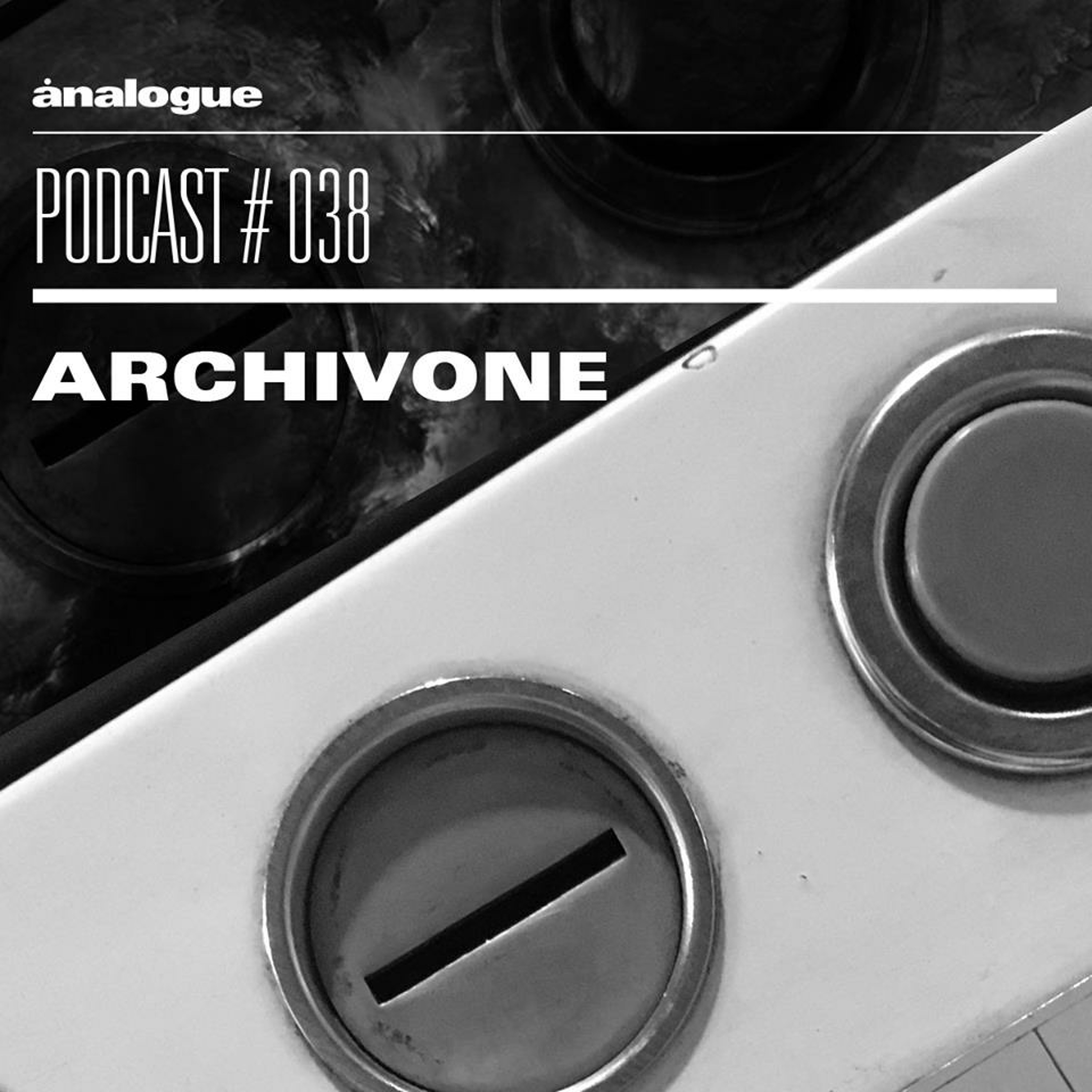 Analogue Podcast #038 | ARCHIVONE