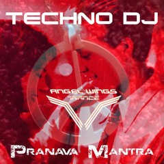 TECHNO DJ - Pranava Mantra (Angel Wings Trance Remix)