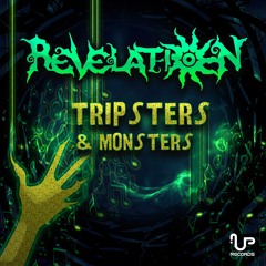 Revelation - Tripsters & Monsters [Out Soon @ UP Records]