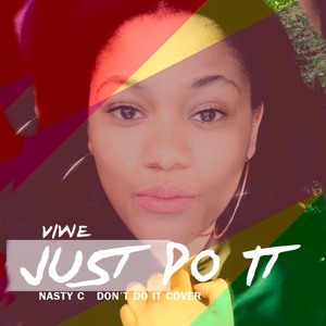 Just Do It ( Dont Do It Cover Nasty C)