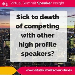 Sick To Death Of Competing With Other High Profile Speakers