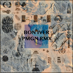 Bon Iver – 715 - CRΣΣKS (PMGN Remix)