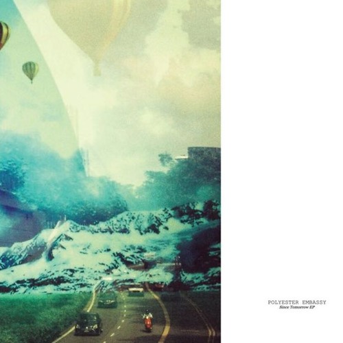 Polyester Embassy - Since Tomorrow