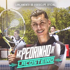 MC Pedrinho JR - Lacosteiro (KondZilla)(Gustavo Martins)