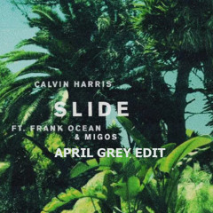 Slide (April Grey Edit)