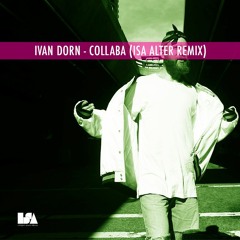 Ivan Dorn - Collaba (ISA Alter Remix)