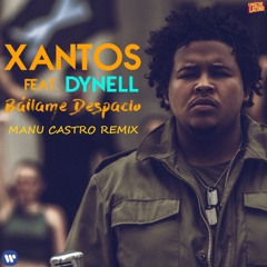 Xantos - Bailame Despacio (Manu Castro Remix)