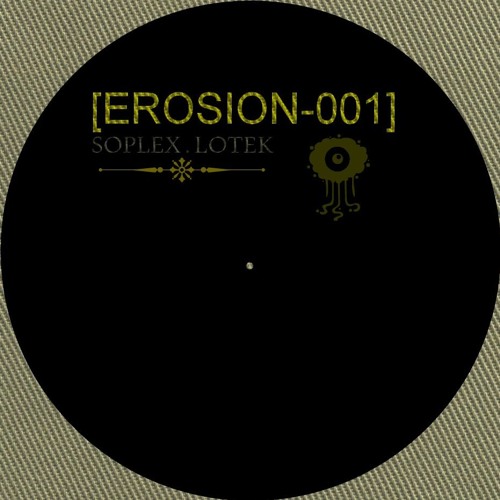 [EROSION - 001] Soplex.Lotek [150BPM]