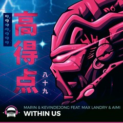 Marin Hoxha & KevinDeJong - Within us (ft. Max Landry & Aimi)| [Ninety9Lives] (Free Dl)