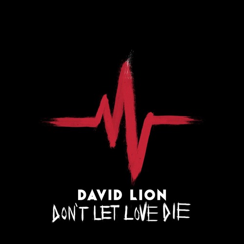 David Lion -  Dont Let Love Die