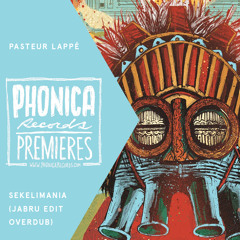 Phonica Premiere: Pasteur Lappe - Sekelimania (Nku Bilam) [Jabru Edit Over Dub] [AFRICA SEVEN]