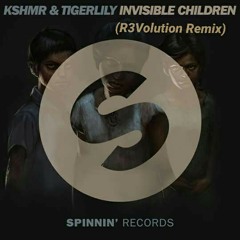 KSHMR & Tigerlily -  Invisible Children(R3Volution Remix).mp3