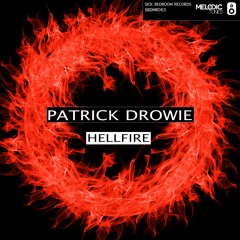 Patrick Drowie - Hellfire (Original Mix)(OUT NOW)(Played by Blasterjaxx & Cuebrick)