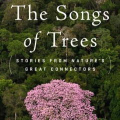 S2 E24: David George Haskell, Author of The Songs of Trees