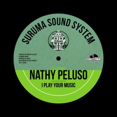 Suruma Sound System Ft. Nathy Peluso - I Play Your Music