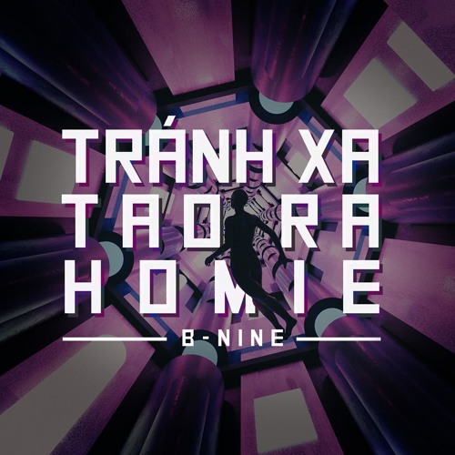 Tránh Xa Tao Ra Homie  B-Nine Midside (Prod. by CorMill)