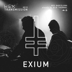 HEX Transmission #015 - Exium