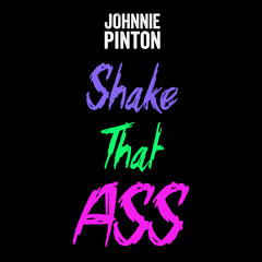 Johnnie pinton - Shake That Ass (Original Mix)