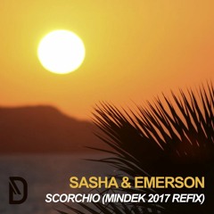 Sasha & Emerson - Scorchio (Mindek 2017 Refix)