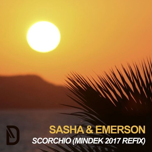 Sasha & Emerson - Scorchio (Mindek 2017 Refix)