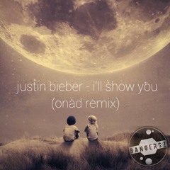 justin bieber - i'll show you(onad remix).mp3