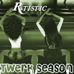 Twerk Season (DJR-Tistic.com)