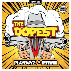 Playboyz & Pavo - The Dopest (Out Now!)