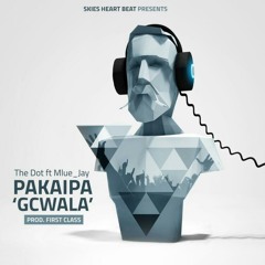Pakaipa (Gcwala)(ft. Mlue_Jay)