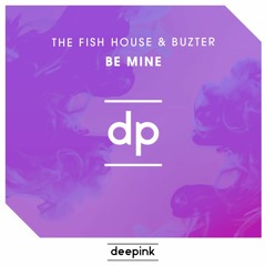 The Fish House & Buzter - Be Mine (Original Mix)
