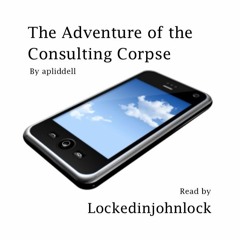 The Adventure of the Consulting Corpse Part Two