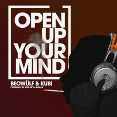 Beowülf & Kubi - Open Up Your Mind [FREE DOWNLOAD]
