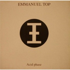 EMMANUEL TOP - Acid Phase (N.O.B.A Rework 2017) (Unreleased) (Preview)