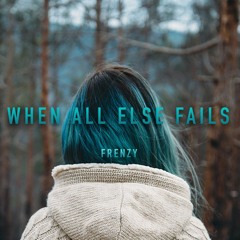 FrenzY - When All Else Fails (Original Mix)