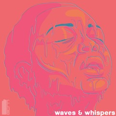 Waves & Whispers