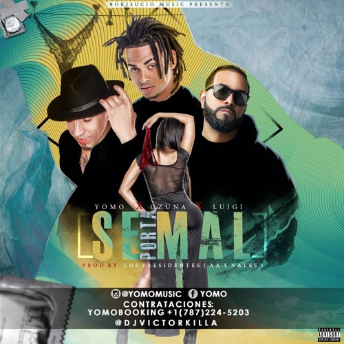 Stream Yomo Luigielboki Y Ozuna Se Porta Mal By Yomomusicofficial Lamorte Listen Online For Free On Soundcloud