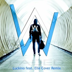 Alan Walker - Faded (Luckino Feat. Elle Cover Remix)