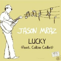 Lucky (jason mraz ft colby) ft jhay