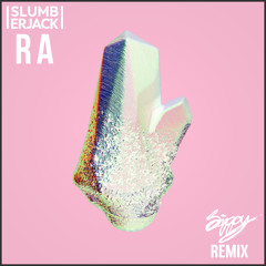 Slumberjack - RA (Sippy Remix)