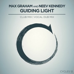 Max Graham and Neev Kennedy - Guiding Light (Club Mix)[ @CyclesLive ]