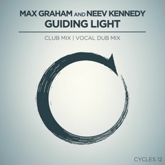 Max Graham and Neev Kennedy - Guiding Light (Vocal Dub) [ @CyclesLive ]