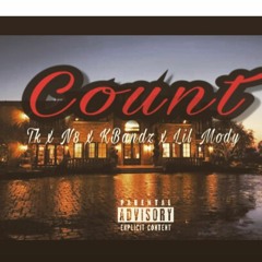 Tk x KBandz x Lil Mody Ft N8- COUNT