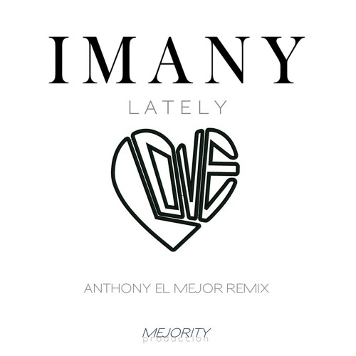 Imany - Lately [Anthony El Mejor Radio Edit] (free download)