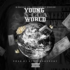 Young Nigga World - Foolio x Soulja K x Dmoney (Prod.By Stupidcashzay)