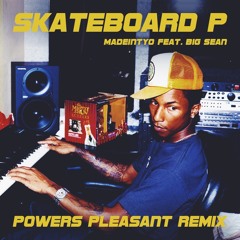 MADEINTYO Feat. Big Sean-Skateboard P ( Powers Pleasant Remix)