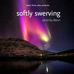Abon The Boy - Softly Swerving (prod. by Abon)
