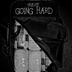 Travie - Goin Hard