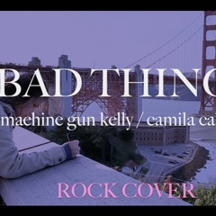 Bad Things - Machine Gun Kelly | Camila Cabello (Rock Cover by TUH)
